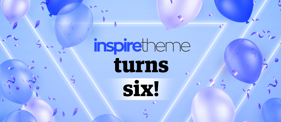 InspireTheme Turns Six